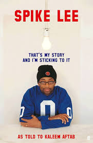 Spike Lee: Det är Min Berättelse och Jag Står Fast Vid Den