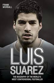 Luis Suárez: Biografin om Världens Mest Kontroversiella