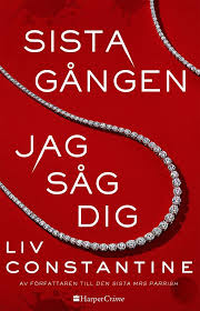 Sista gången jag såg dig: En berättelse av Susanne Andersson